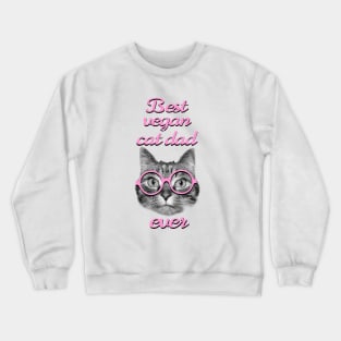 Best vegan cat dad ever Crewneck Sweatshirt